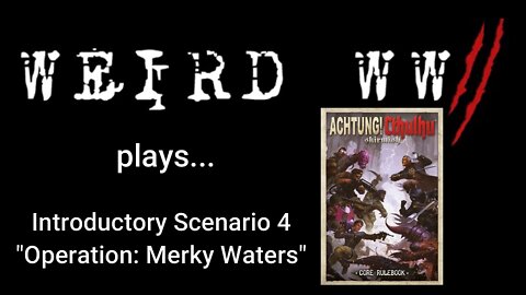 Achtung! Cthulhu Introductory Mission 4 - "Operation: Murky Waters"