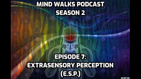 Mind Walks Podcast Season 2 Episode 7 - E.S.P.