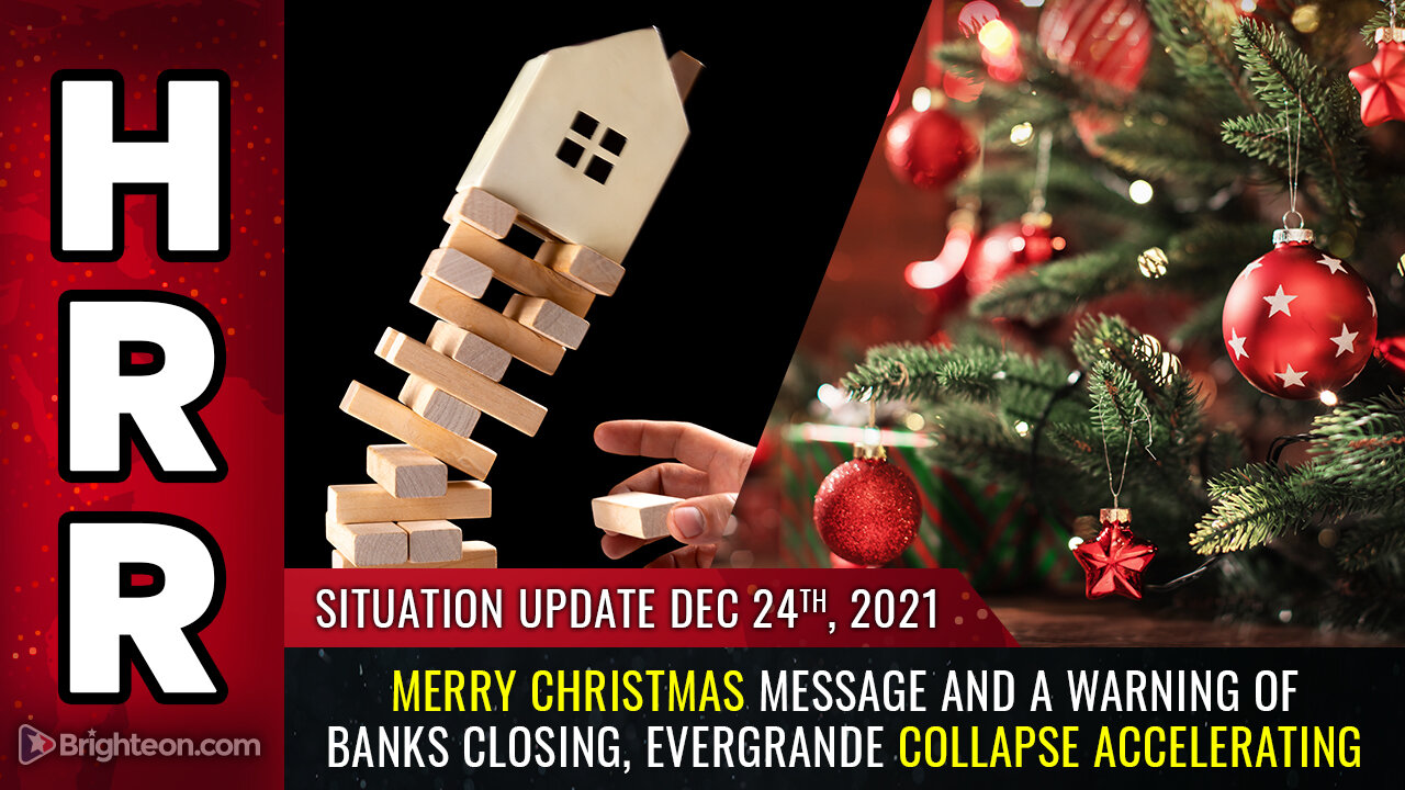 Situation Update, 12/24/21 - Merry Christmas message and a warning of banks closing...