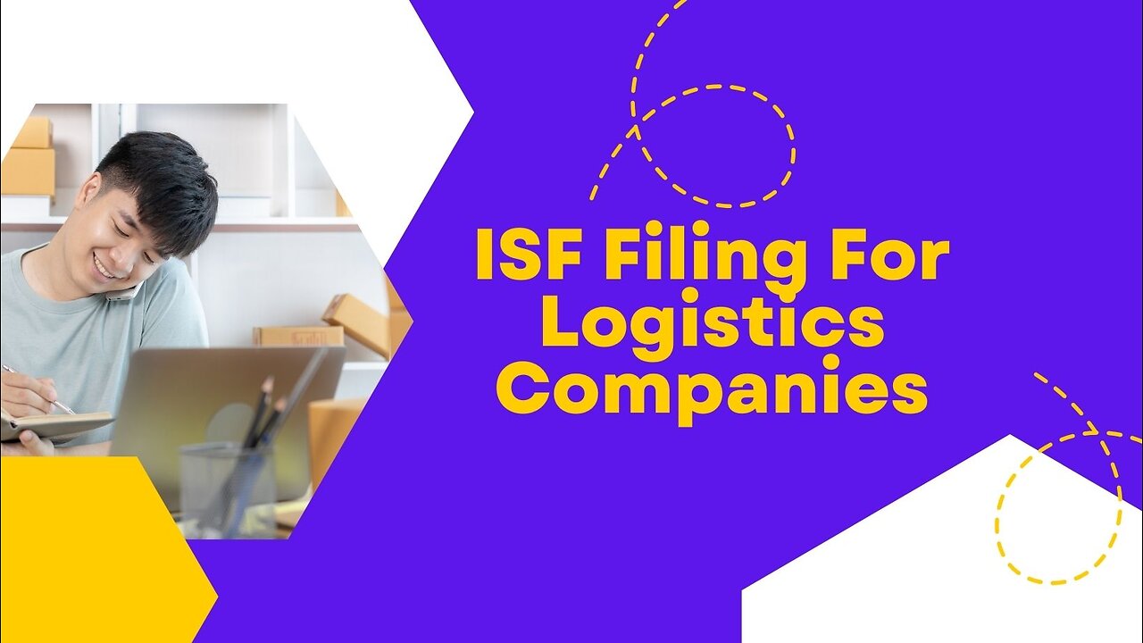 ISF Filing For Logistics Companies