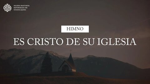 Es Cristo de su Iglesia | Himno