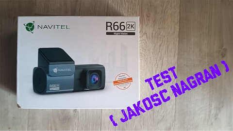 TEST - 🎥 Navitel R66 ( SAMA JAKOŚĆ NAGRAŃ )