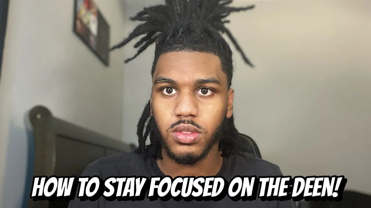 How To Stay Focused On The Deen!
