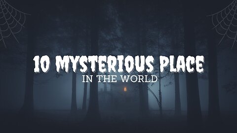 Top 10 Most MYSTERIOUS Places on Earth