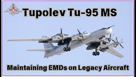 Tupolev Tu-95 MS - Maintaining EMDs on Legacy Aircraft