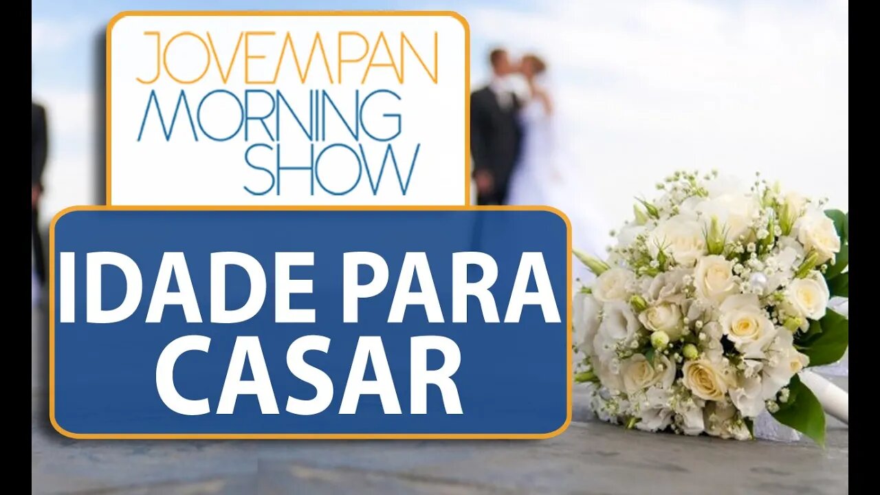 Melhor idade para casar é entre 28 e 32 anos, afirma pesquisa | Morning Show