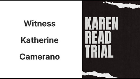 Killer Karen Read: Witness Katherine Camerano & The 4:49am “Where’s Mike” Call