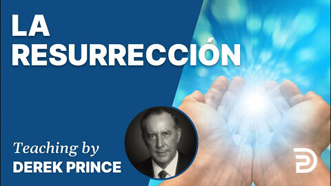La Resurrección - 4429 Derek Prince