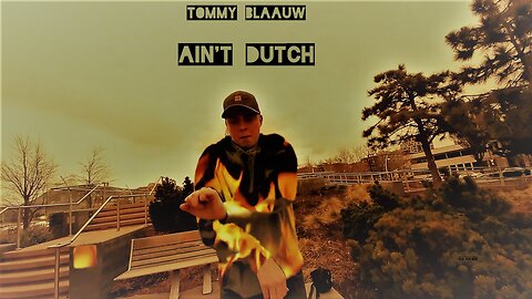 Tommy Blaauw - Ain't Dutch