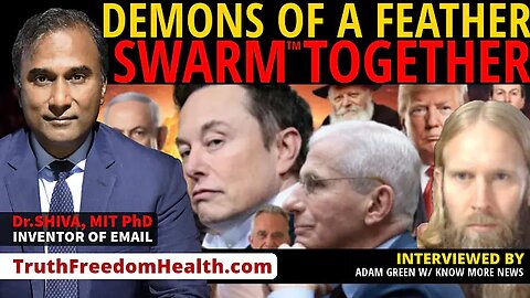 "Dr.SHIVA™ LIVE: DEMONS of a FEATHER. SWARM™ Together!" (18Nov2024) with Adam Green