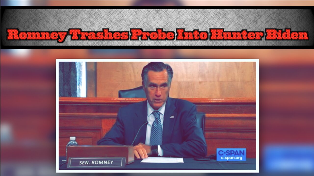 Mitt Romney Trashes Senate Probe Into Hunter Biden/Burisma