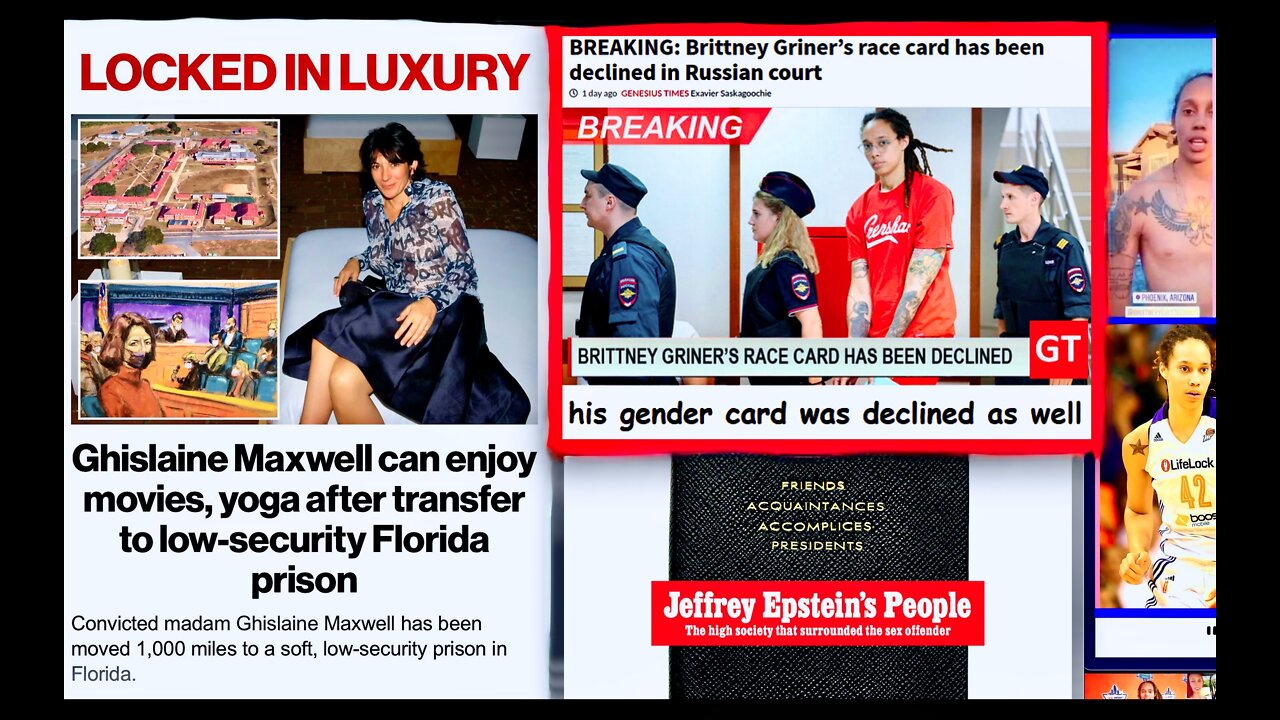 Ghislaine Maxwell Enjoys Club Fed As Police Protect Pedophiles & Brittney Griner A Man Plays In WNBA