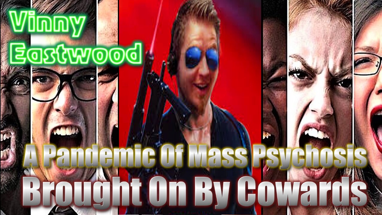 Vinny Eastwood - A Pandemic Of Mass Psychosis Brought On By Cowards | 432hz [hd 720p]