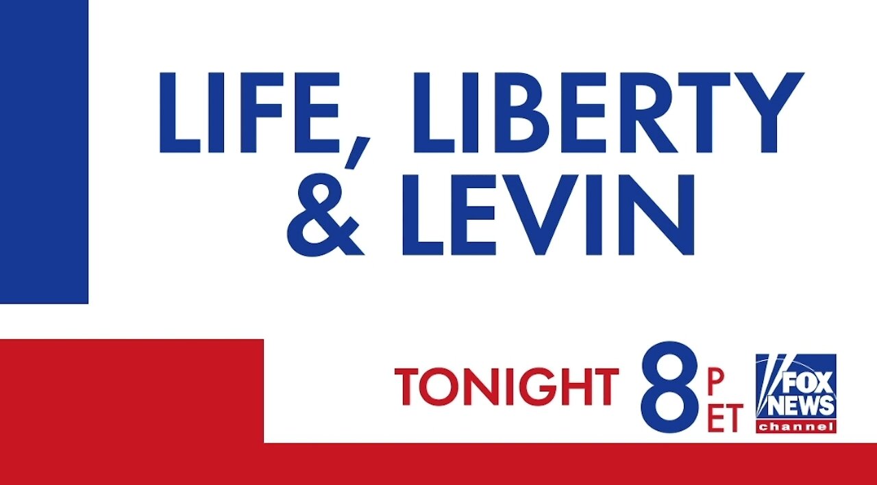 Join Me On Life, Liberty and Levin Tonight On Fox!