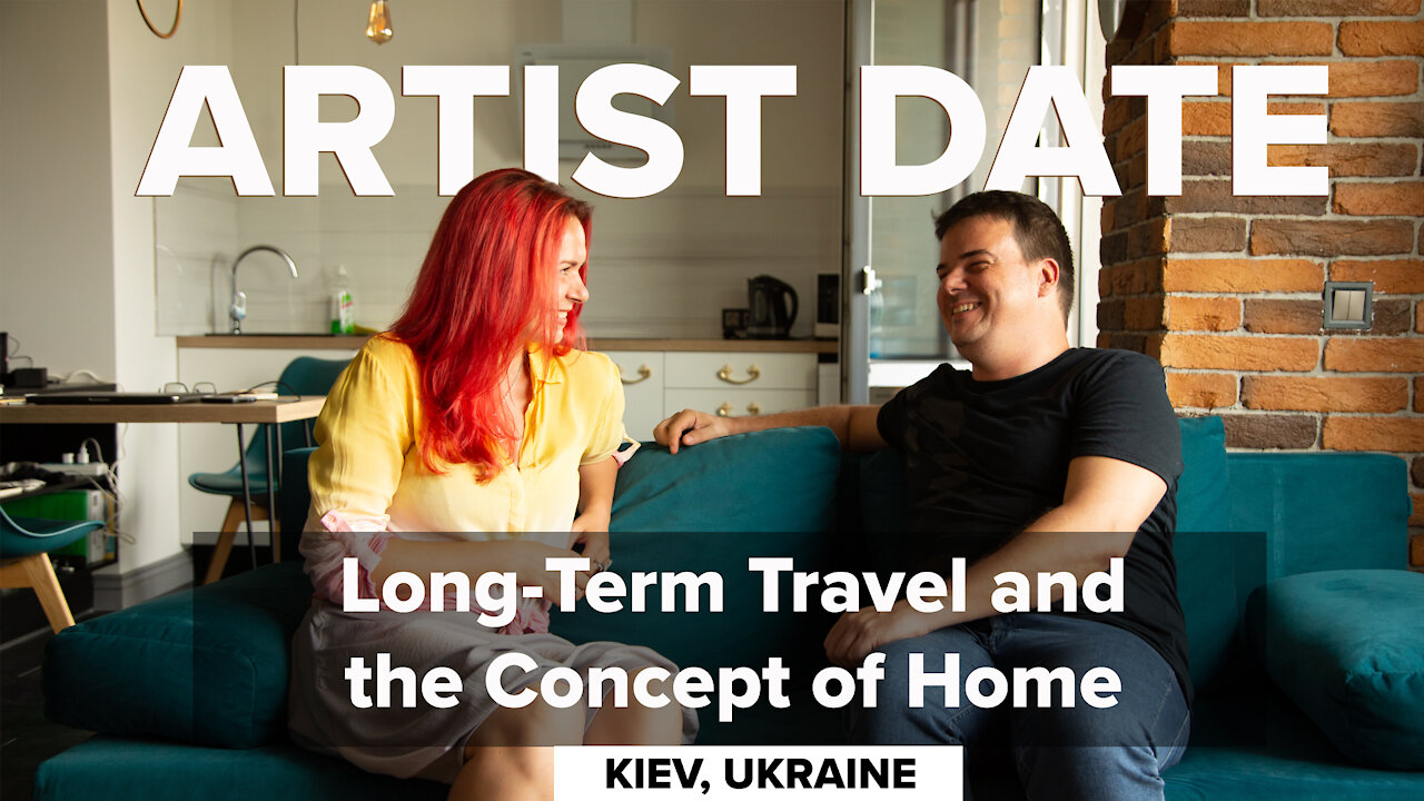 Artist Date - Ep 01: Long-term Travel and the Concept of Home