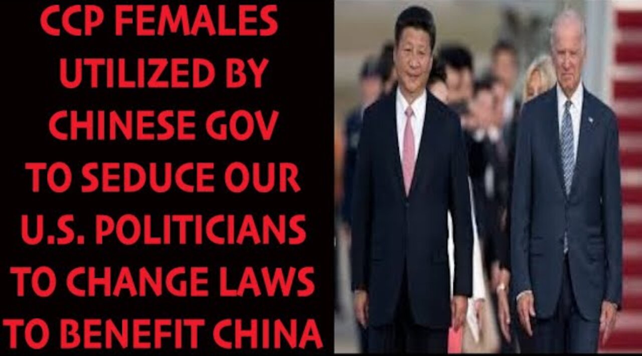 Ep.226 | CHINESE GOV USING CHINESE FEMALE CITIZENS TO SEDUCE & CHANGE U.S. SYSTEMS TO BENEFIT CHINA