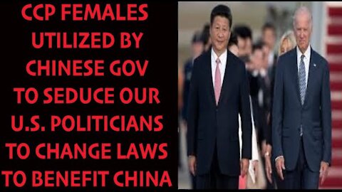 Ep.226 | CHINESE GOV USING CHINESE FEMALE CITIZENS TO SEDUCE & CHANGE U.S. SYSTEMS TO BENEFIT CHINA