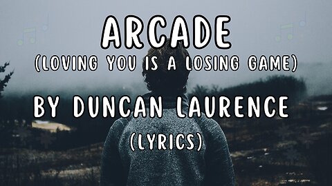 Arcade | Loving You Is A Losing Game (Lyrics) - Duncan Laurence