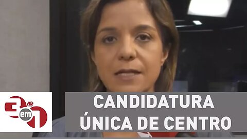 Vera Magalhães: "Agora você começa a caminhar para uma candidatura única de centro"