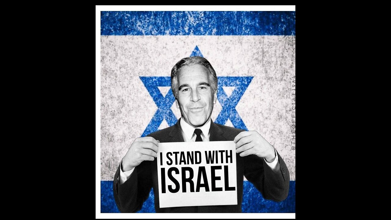 TRUTH ABOUT ISRAEL, EPSTEIN as a MOSSAD AGENT & more