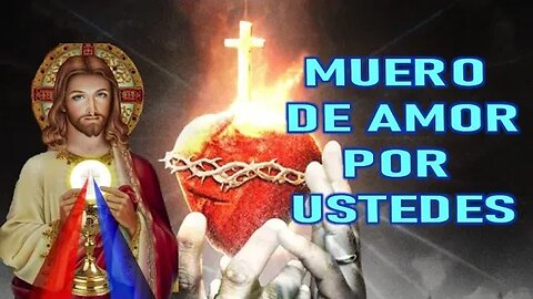 MUERO DE AMOR POR USTEDES - JESUCRISTO REY A JAVIER VIESCA