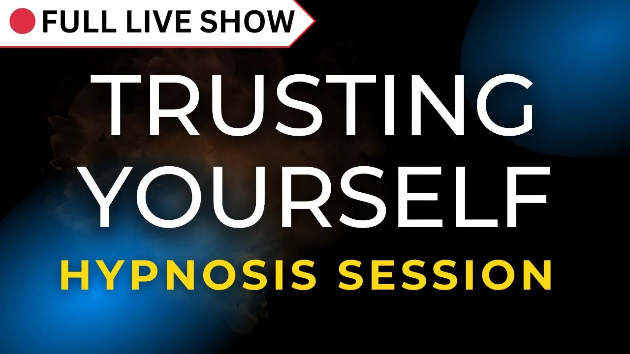 🔴 FULL SHOW: Trusting Yourself Hypnosis Session