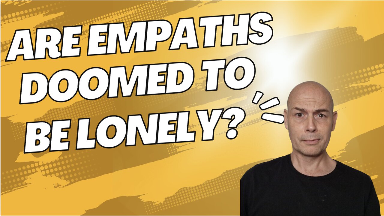 Are Empaths DOOMED To Be LONELY?