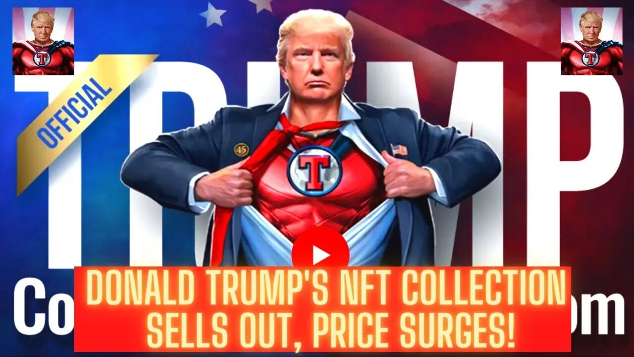 Donald Trump's NFT Collection Sells Out, Prices Surges!