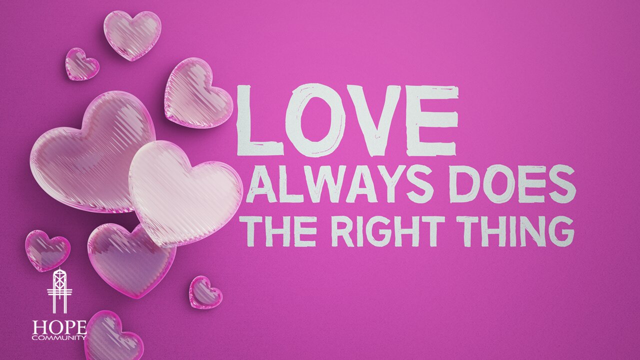 Love Always Does the Right Thing | Moment of Hope | Pastor Brian Lother