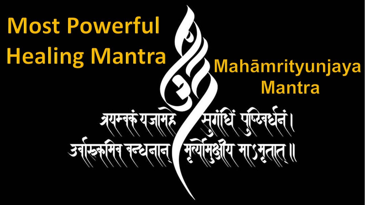 Most Powerful Healing Mantra- Mahāmrityunjaya Mantra