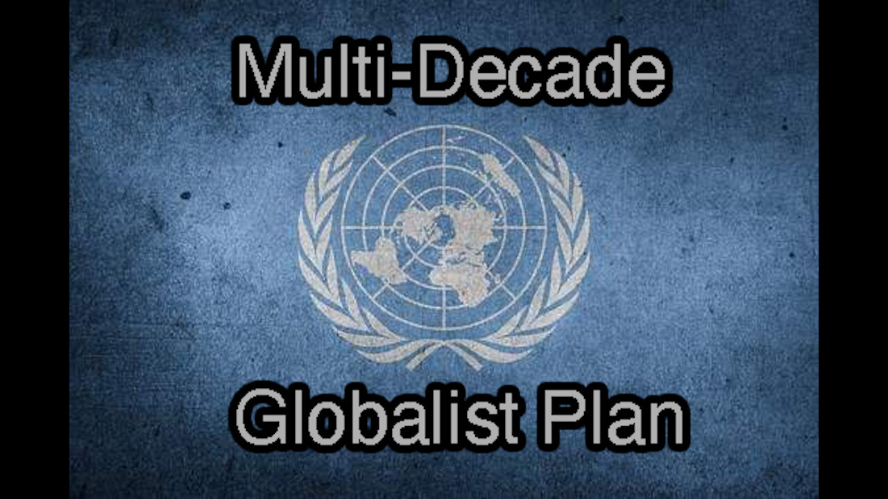 Documentary: Globalist World Wide Takeover Planned for Decades - COVID is Just the Beginning