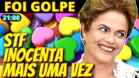 21h STF forma maioria para manter direitos políticos de Dilma Rousseff após impeachment