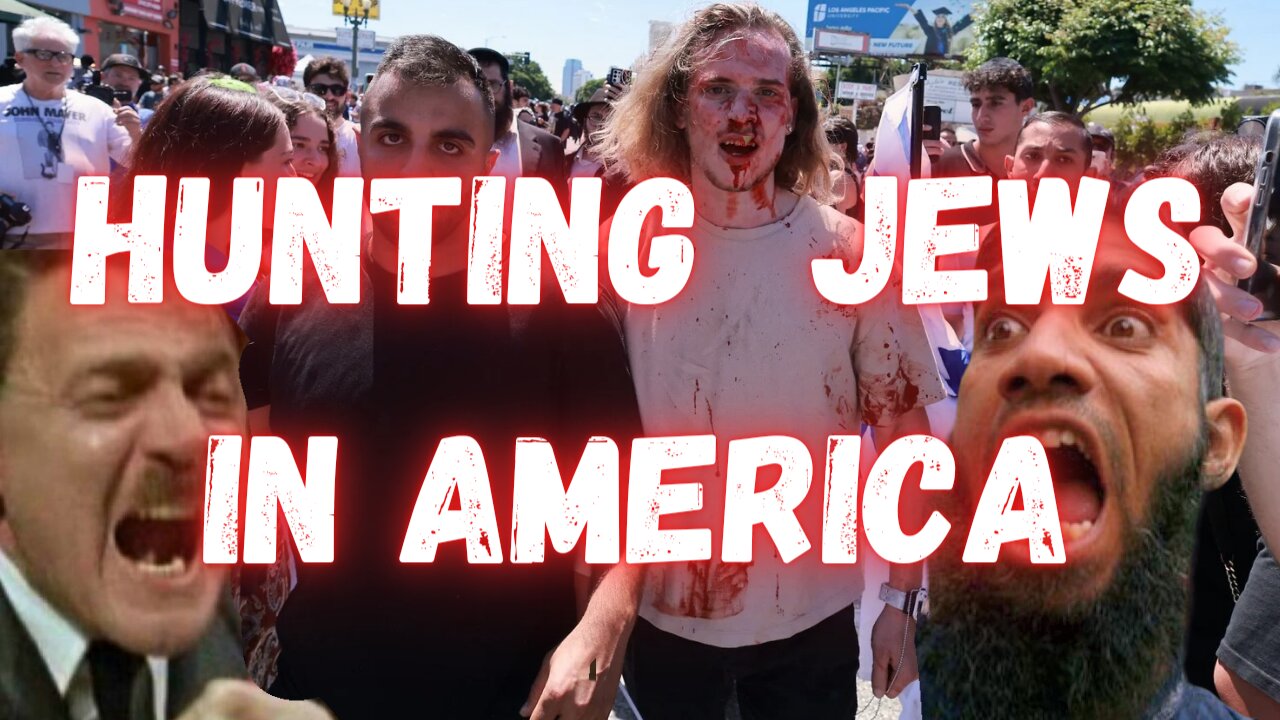 The Context behind beating Jews bloody in the streets of Los Angeles