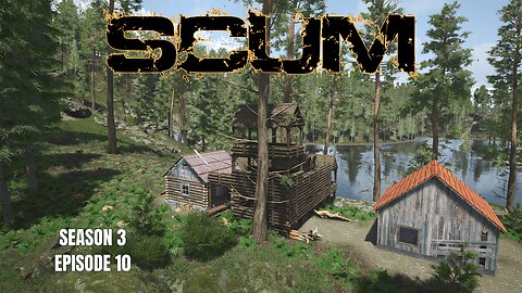 SCUM v0.95 | SP | S3 Ep.10 | This Is Home