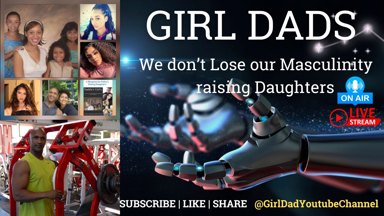 Girl Dads - We don't Lose our Masculinity raising Daughters [VID. 38]