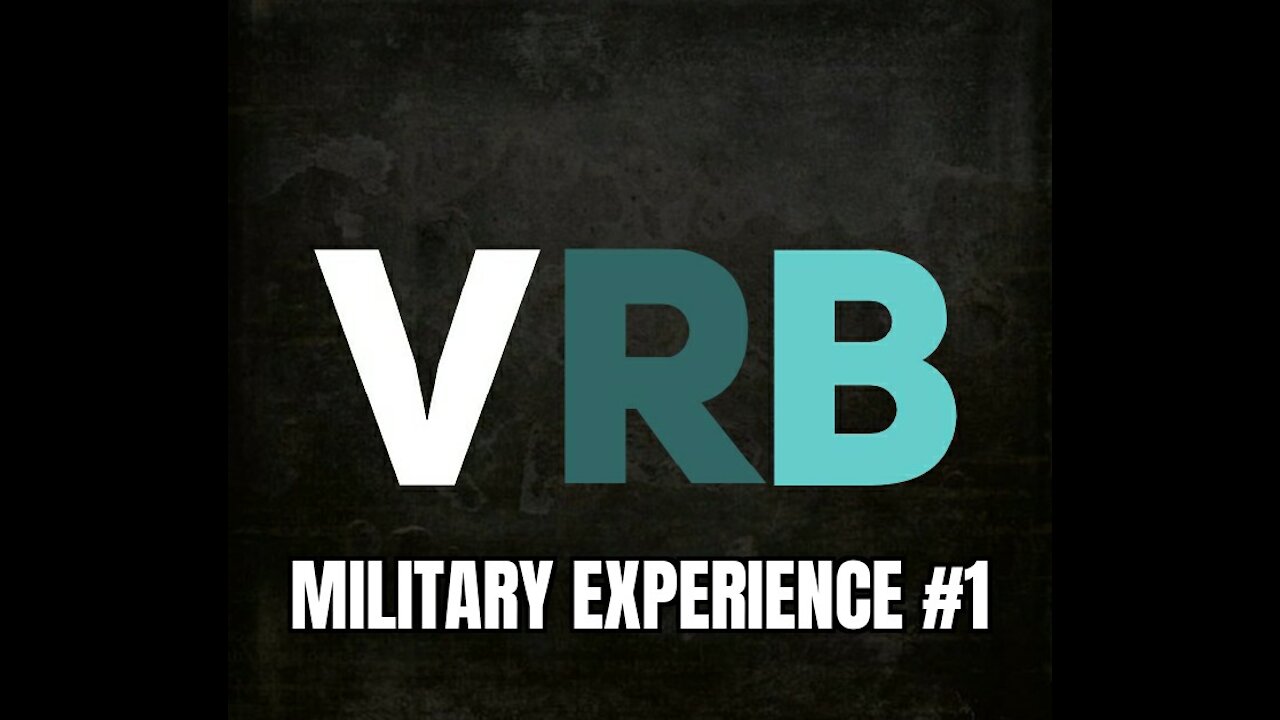 VRB - Military Experience #1