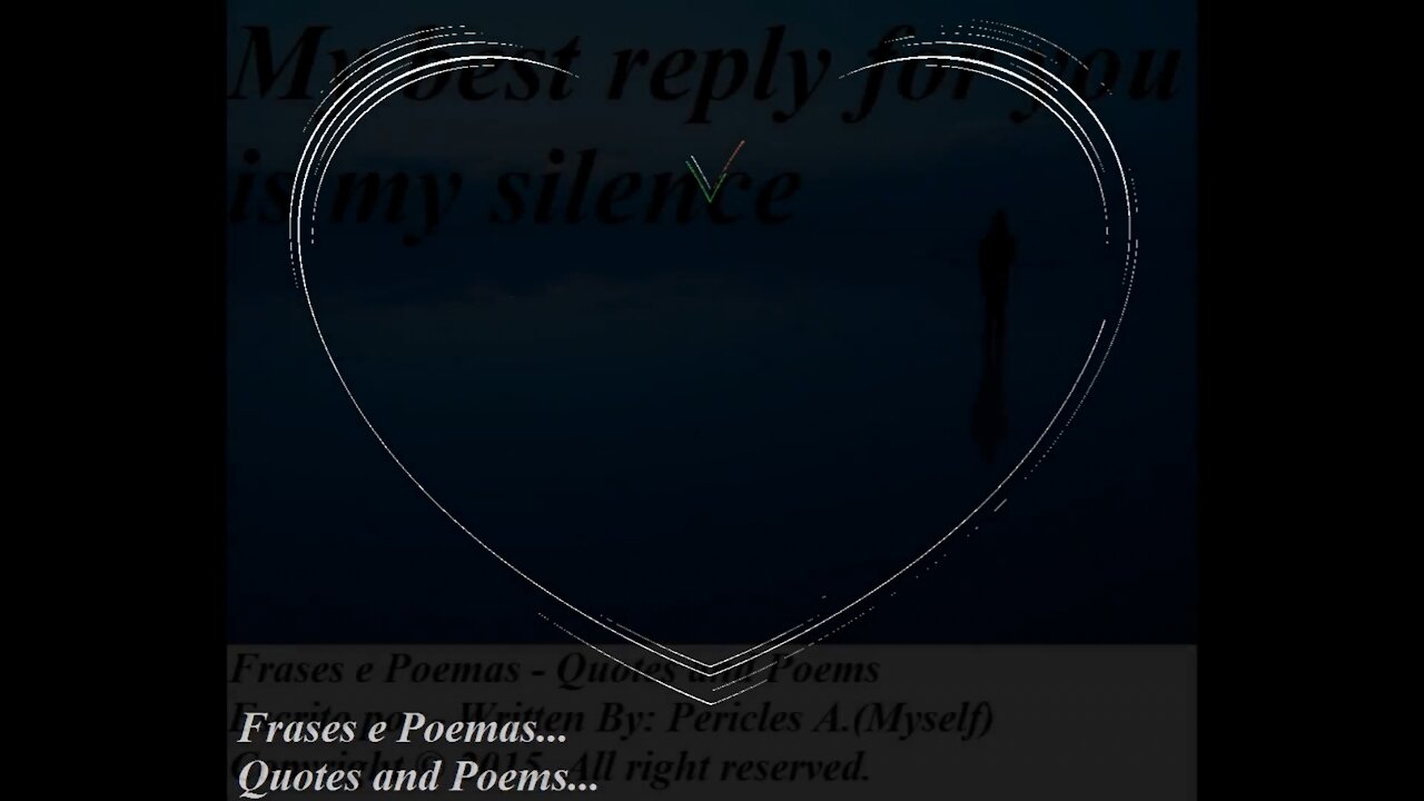 My best reply for you is my silence [Quotes and Poems]