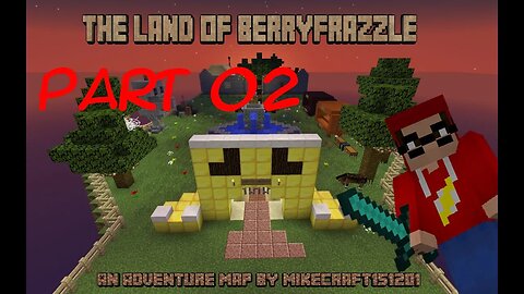 Minecraft - The Land of Berryfrazzle Part 02