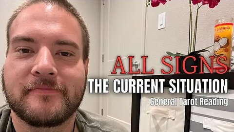 ALL SIGNS - The Current Situation *General Tarot Reading* (No Individual Signs)