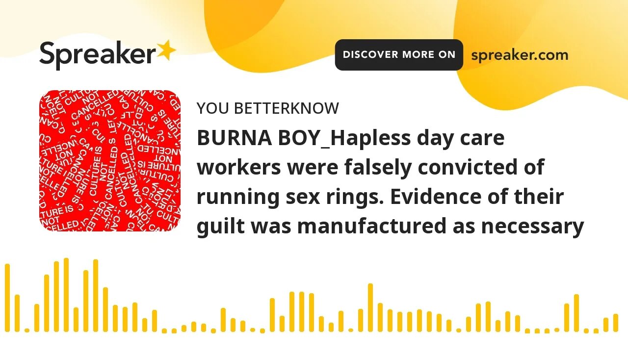 BURNA BOY_Hapless day care workers were falsely convicted of running sex rings. Evidence of their gu