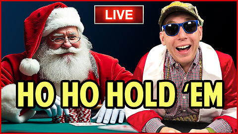 🎄 HO, HO , HOLD 'EM Poker Tournament LIVE! 🎄