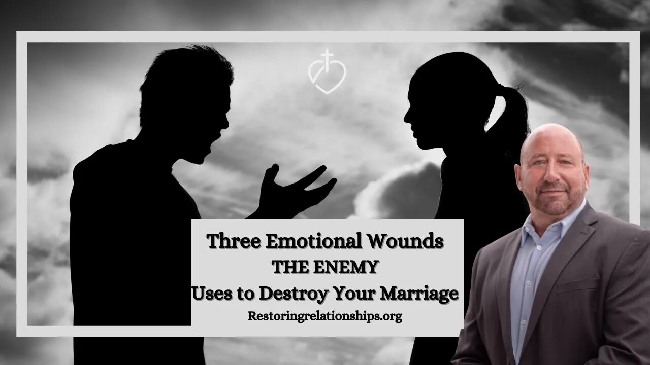 Three Emotional Wounds the Enemy Uses to Destroy Your Marriage