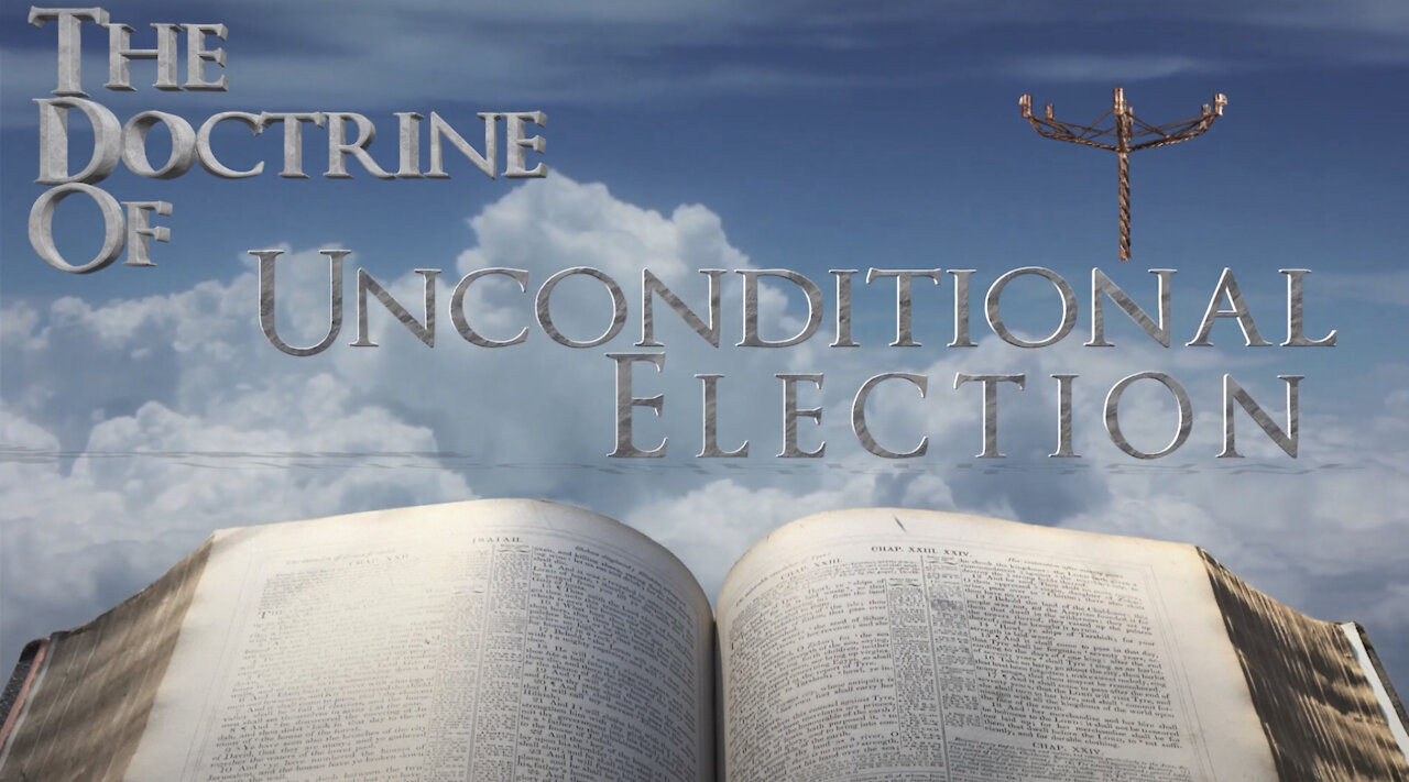 The Doctrine of Unconditional Election