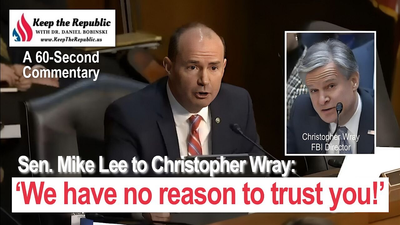 The FBI is Now Rogue – Sen. Mike Lee Says Director Wray is Untrustworthy
