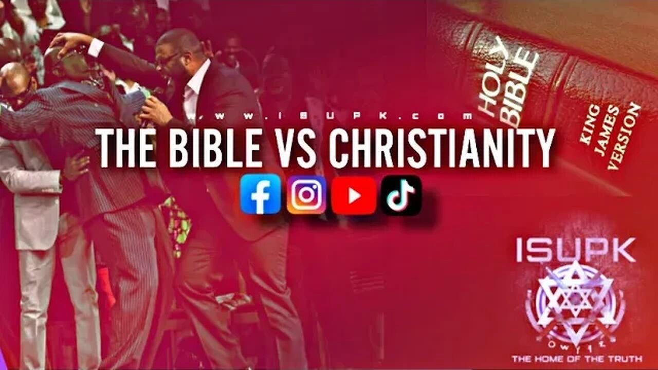 The #BIBLE Vs. #CHRISTIANITY - #ISUPK