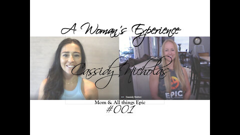 Cassidy Nicholas: Bad Ass Mom & all things Epic