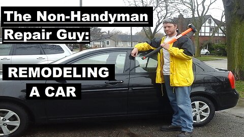 The Non-Handyman Repair Guy: Remodeling a Car