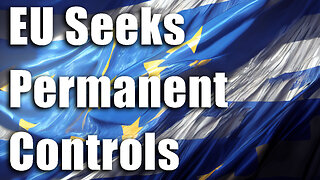 EU Seeks Permanent Controls, Lockdowns Thru Treaty