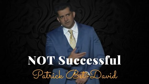 Bet-David, Not Successful...