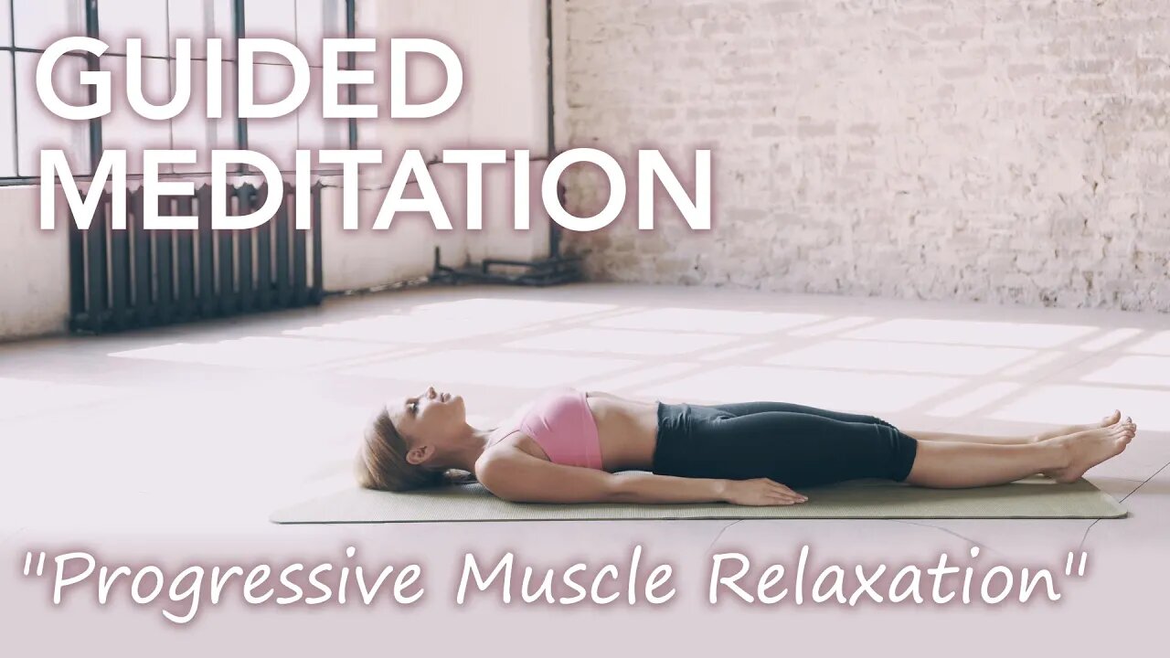 Progressive Muscle Relaxation Meditation For Tension